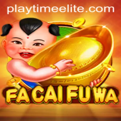 Unveiling FaCaiFuWa: The Ultimate PlayTime-No.1 Experience