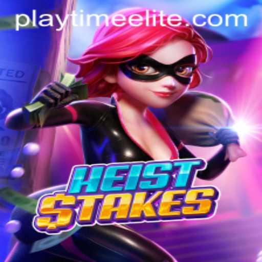 HeistStakes - The Ultimate PlayTime-No.1 Gaming Experience