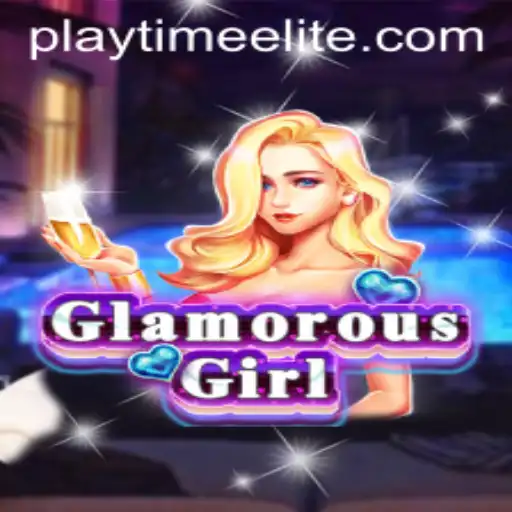 GlamorousGirl: Exploring the World of PlayTime-No.1
