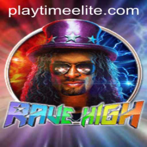 RaveHigh: Discover the Thrill of PlayTime-No.1