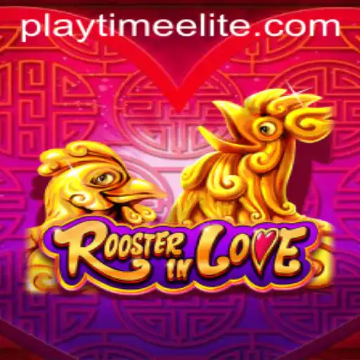 Discovering RoosterInLove: Unravel the Excitement of PlayTime-No.1